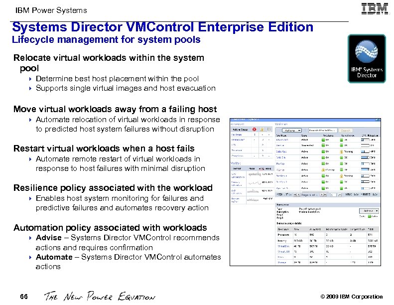 IBM Power Systems Director VMControl Enterprise Edition Lifecycle management for system pools Relocate virtual