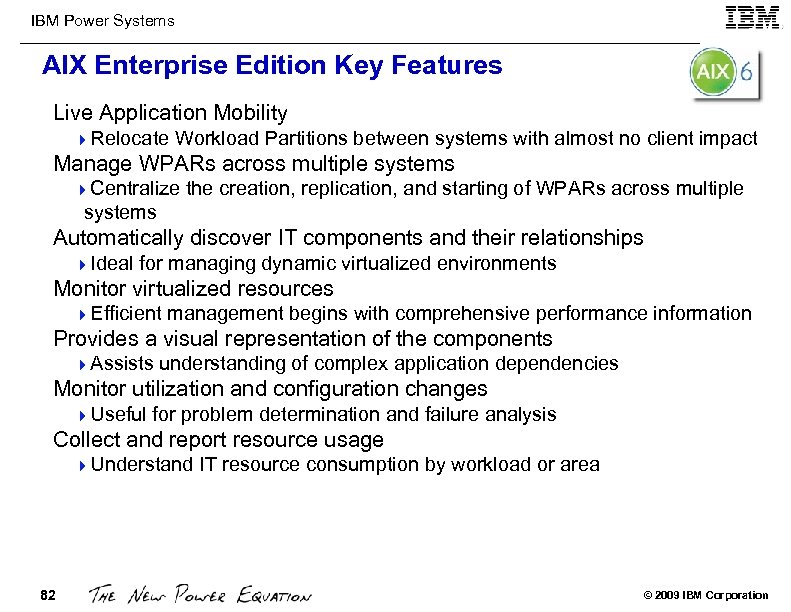 IBM Power Systems AIX Enterprise Edition Key Features Live Application Mobility 4 Relocate Workload