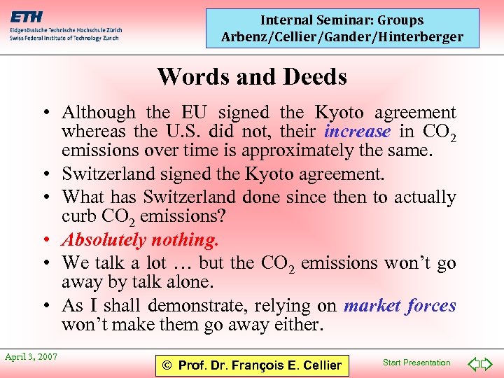 Internal Seminar: Groups Arbenz/Cellier/Gander/Hinterberger Words and Deeds • Although the EU signed the Kyoto