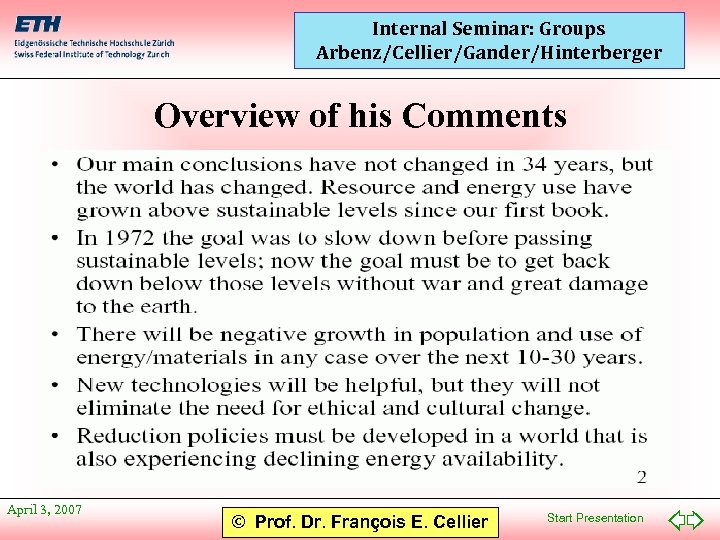 Internal Seminar: Groups Arbenz/Cellier/Gander/Hinterberger Overview of his Comments April 3, 2007 © Prof. Dr.