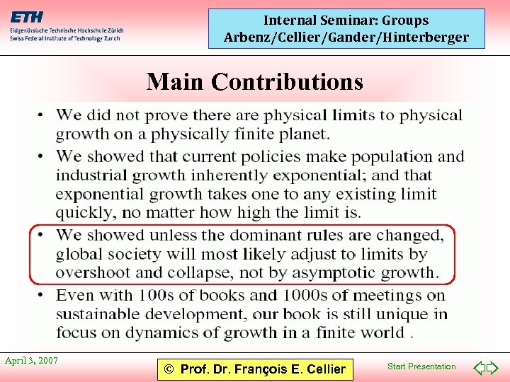 Internal Seminar: Groups Arbenz/Cellier/Gander/Hinterberger Main Contributions April 3, 2007 © Prof. Dr. François E.