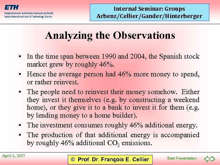 Internal Seminar: Groups Arbenz/Cellier/Gander/Hinterberger Analyzing the Observations • In the time span between 1990