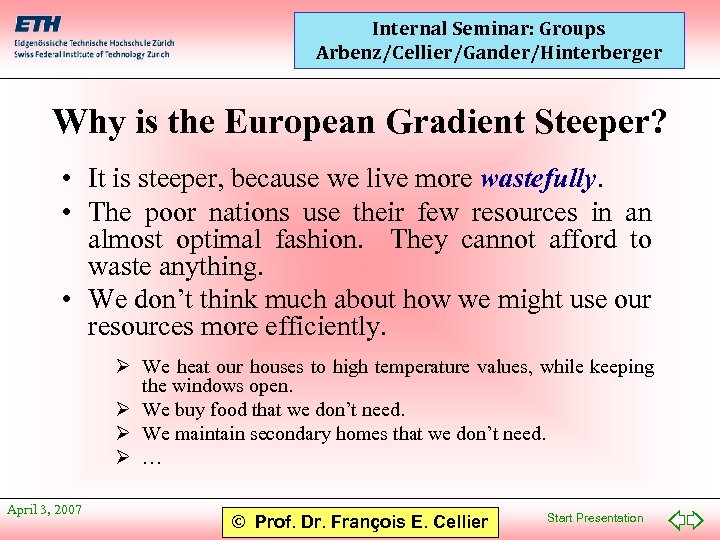 Internal Seminar: Groups Arbenz/Cellier/Gander/Hinterberger Why is the European Gradient Steeper? • It is steeper,