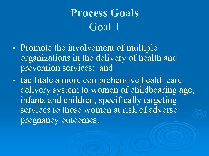 Process Goal 1 Promote the involvement of multiple organizations in the delivery of health