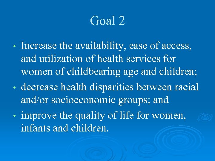 Goal 2 Increase the availability, ease of access, and utilization of health services for