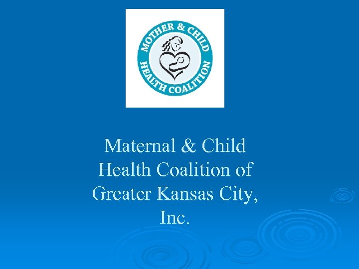 Maternal & Child Health Coalition of Greater Kansas City, Inc. 