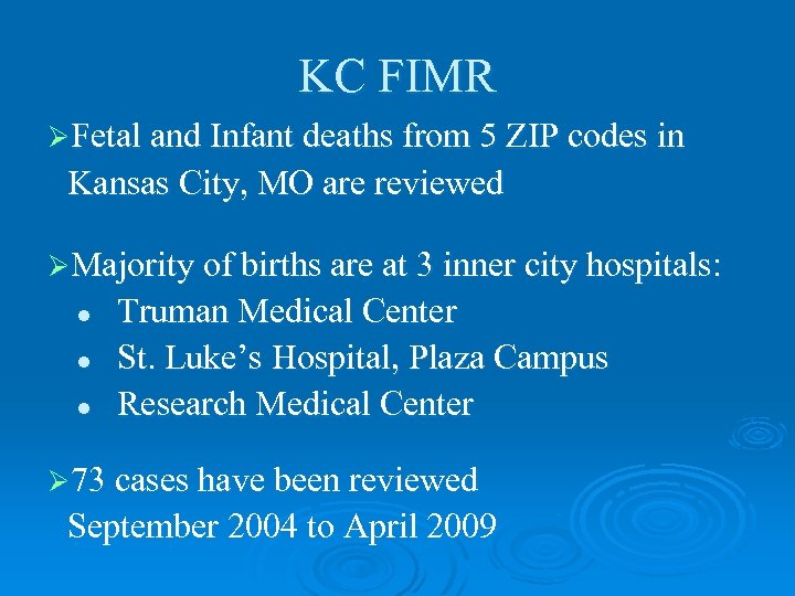 KC FIMR ØFetal and Infant deaths from 5 ZIP codes in Kansas City, MO