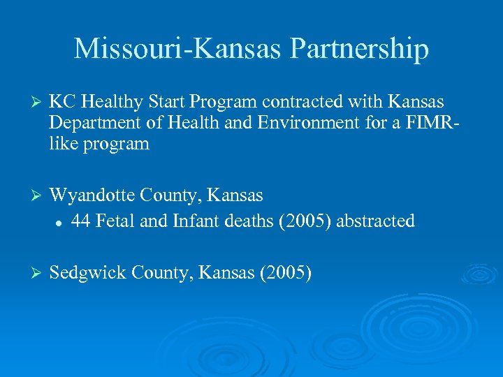 Missouri-Kansas Partnership Ø KC Healthy Start Program contracted with Kansas Department of Health and