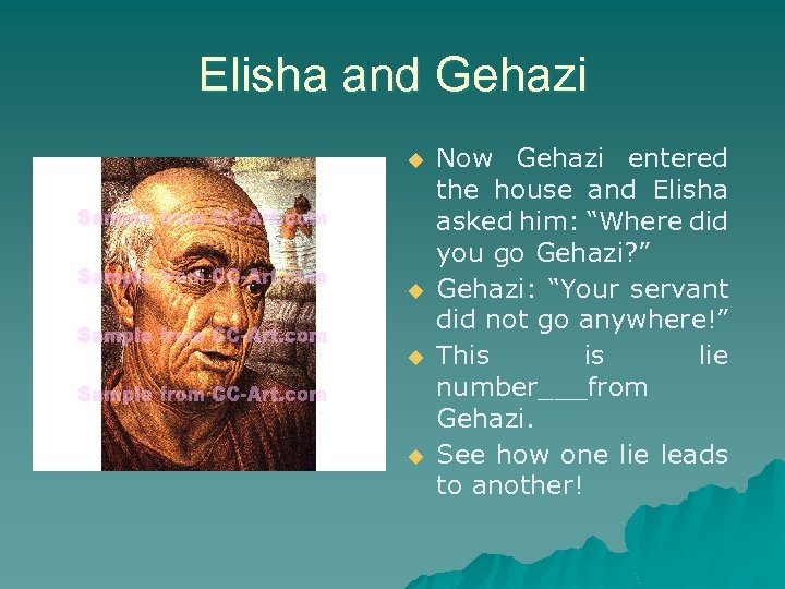 Elisha and Gehazi u u Now Gehazi entered the house and Elisha asked him: