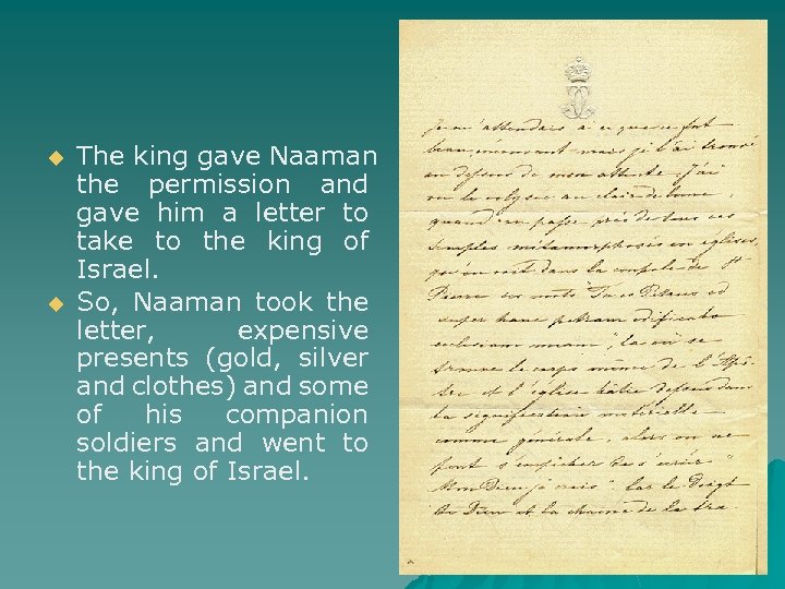 u u The king gave Naaman the permission and gave him a letter to