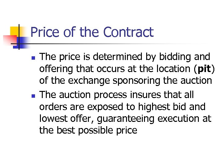 Price of the Contract n n The price is determined by bidding and offering