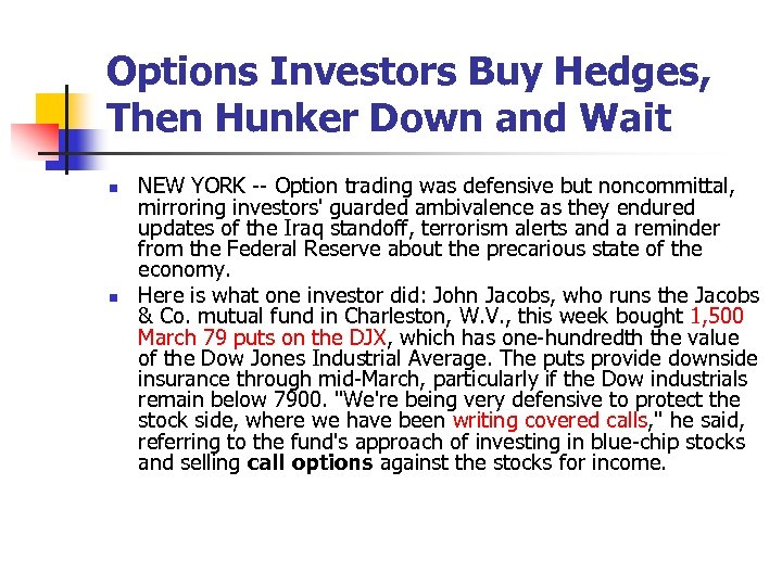 Options Investors Buy Hedges, Then Hunker Down and Wait n n NEW YORK --