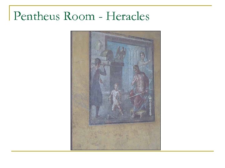 Pentheus Room - Heracles 