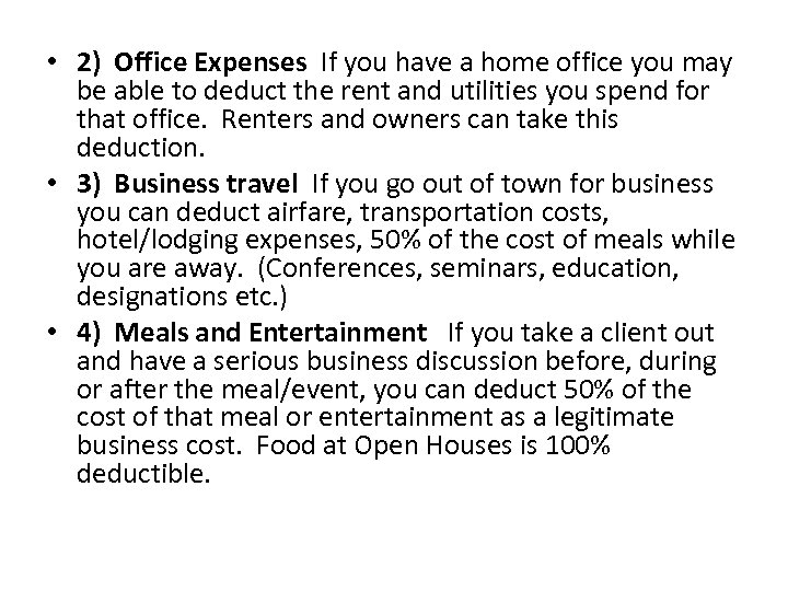  • 2) Office Expenses If you have a home office you may be