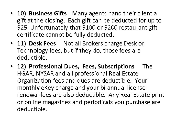  • 10) Business Gifts Many agents hand their client a gift at the