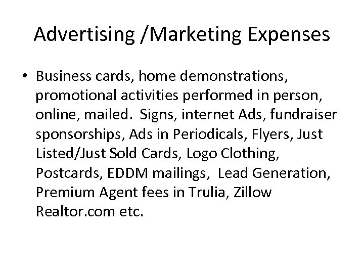 Advertising /Marketing Expenses • Business cards, home demonstrations, promotional activities performed in person, online,