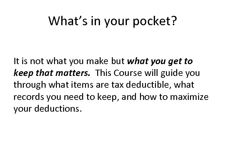 What’s in your pocket? It is not what you make but what you get