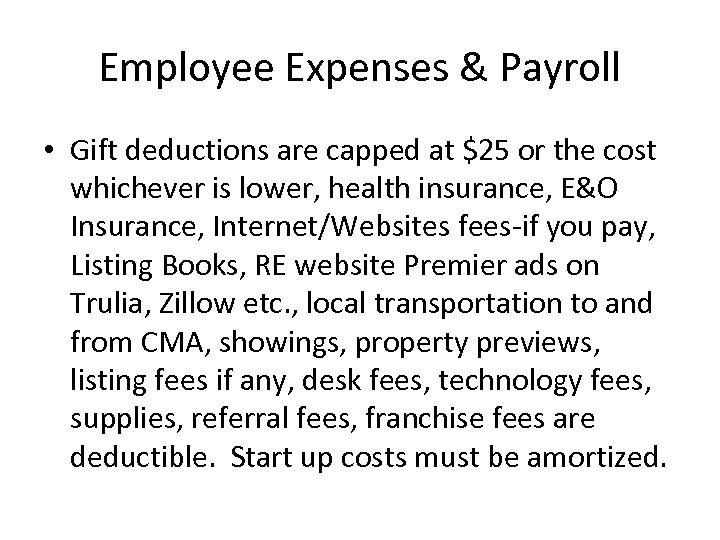 Employee Expenses & Payroll • Gift deductions are capped at $25 or the cost