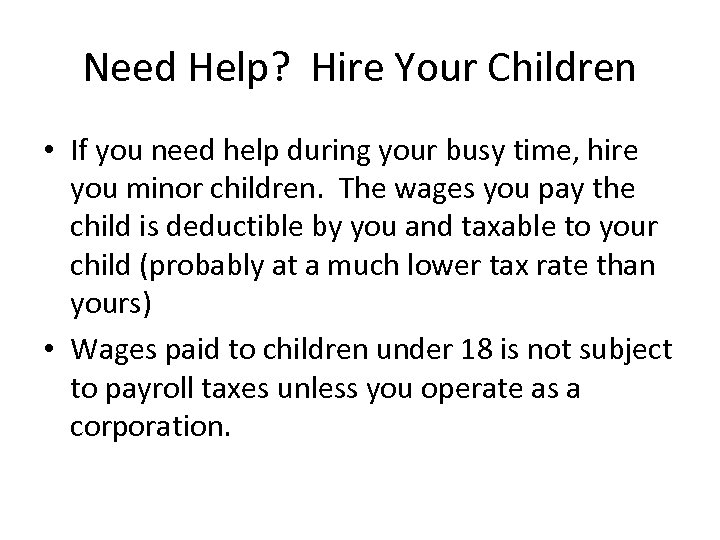 Need Help? Hire Your Children • If you need help during your busy time,