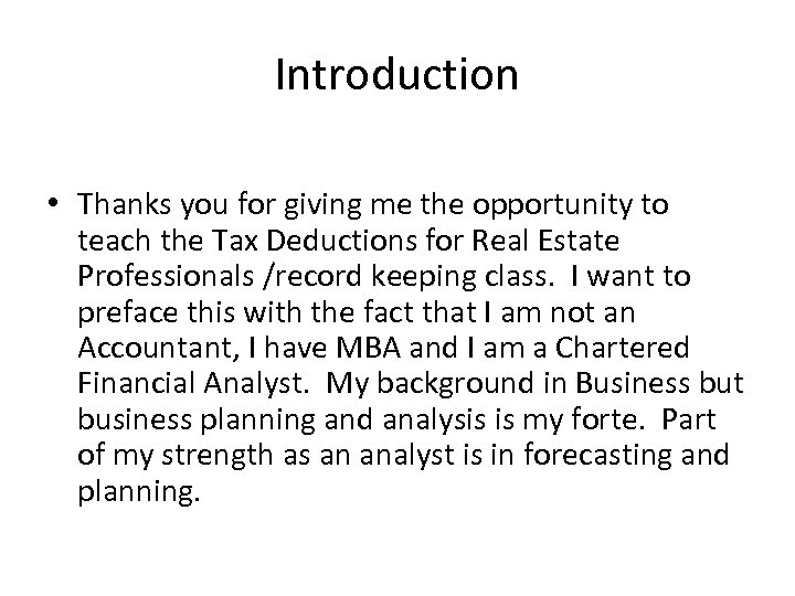 Introduction • Thanks you for giving me the opportunity to teach the Tax Deductions