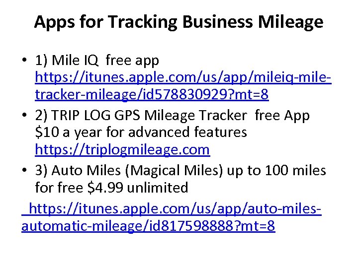 Apps for Tracking Business Mileage • 1) Mile IQ free app https: //itunes. apple.