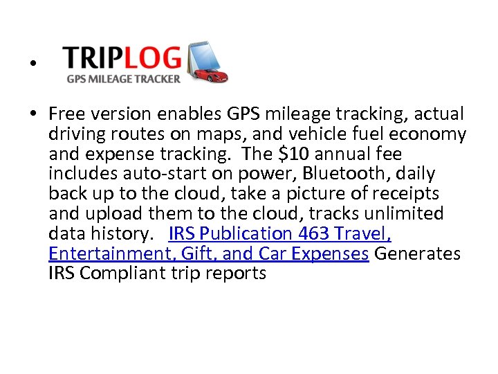  • • Free version enables GPS mileage tracking, actual driving routes on maps,