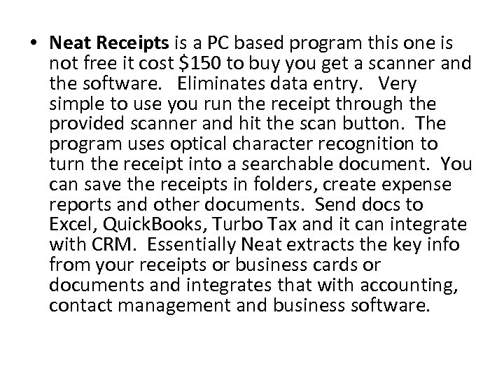  • Neat Receipts is a PC based program this one is not free