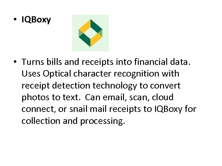  • IQBoxy • Turns bills and receipts into financial data. Uses Optical character