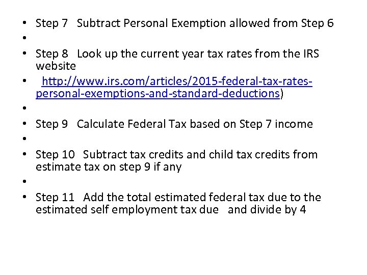  • Step 7 Subtract Personal Exemption allowed from Step 6 • • Step