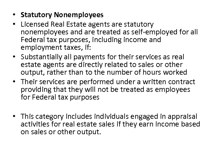  • Statutory Nonemployees • Licensed Real Estate agents are statutory nonemployees and are