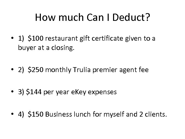 How much Can I Deduct? • 1) $100 restaurant gift certificate given to a