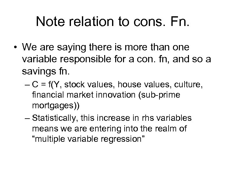 Note relation to cons. Fn. • We are saying there is more than one