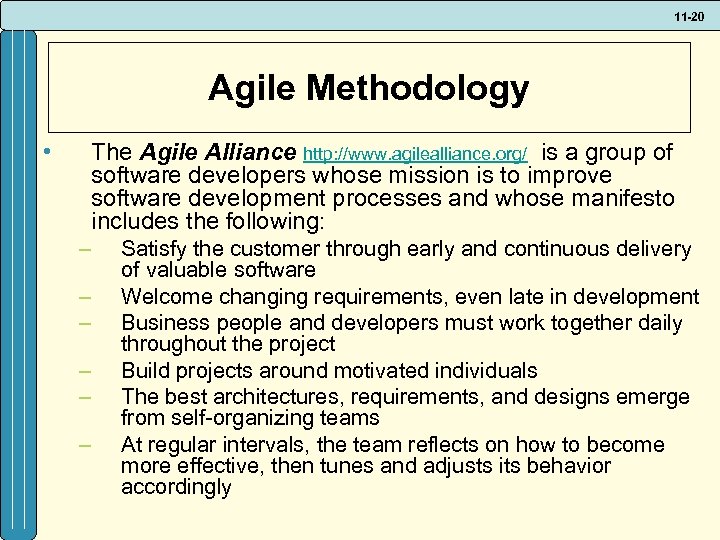 11 -20 Agile Methodology • The Agile Alliance http: //www. agilealliance. org/ is a