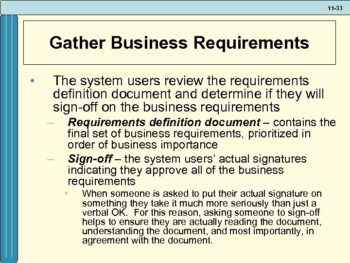 11 -33 Gather Business Requirements • The system users review the requirements definition document