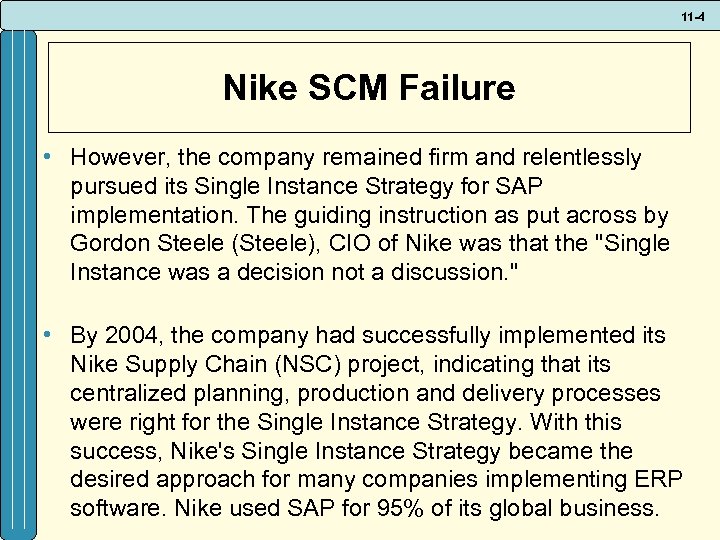 11 -4 Nike SCM Failure • However, the company remained firm and relentlessly pursued