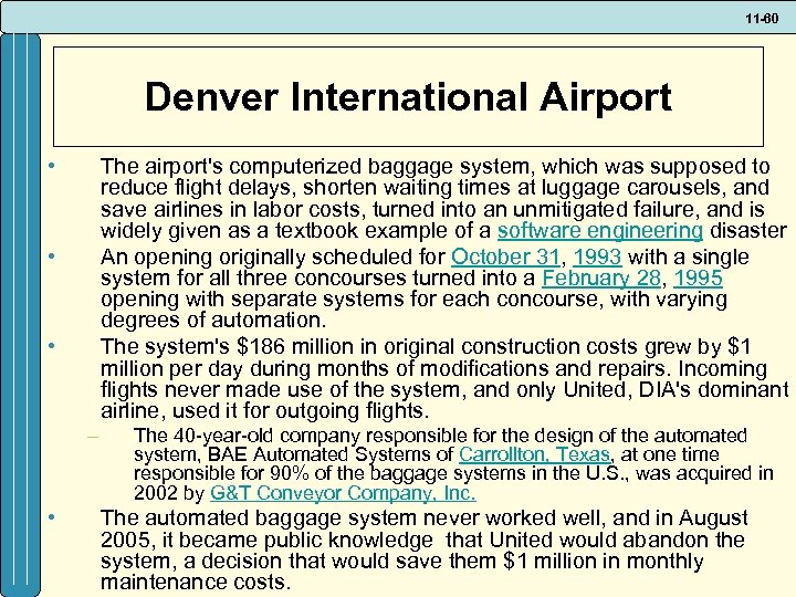 11 -60 Denver International Airport • The airport's computerized baggage system, which was supposed