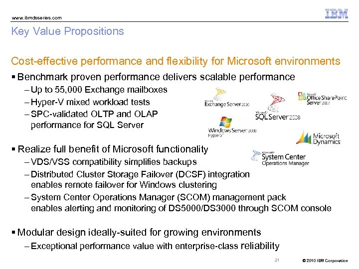 www. ibmdsseries. com Key Value Propositions Cost-effective performance and flexibility for Microsoft environments §