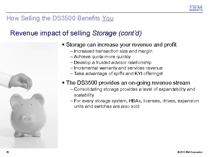 How Selling the DS 3500 Benefits You Revenue impact of selling Storage (cont’d) §