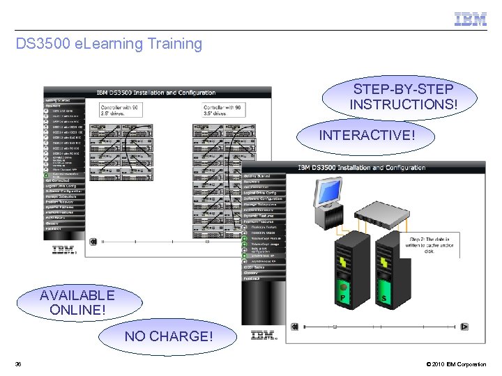 DS 3500 e. Learning Training STEP-BY-STEP INSTRUCTIONS! INTERACTIVE! AVAILABLE ONLINE! NO CHARGE! 36 ©