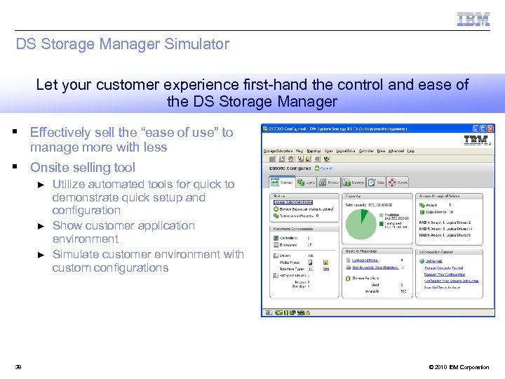 DS Storage Manager Simulator Let your customer experience first-hand the control and ease of