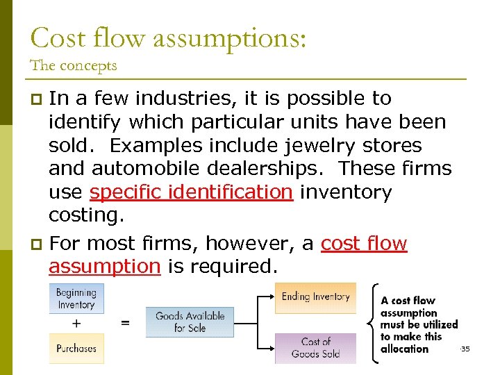 Cost flow assumptions: The concepts In a few industries, it is possible to identify