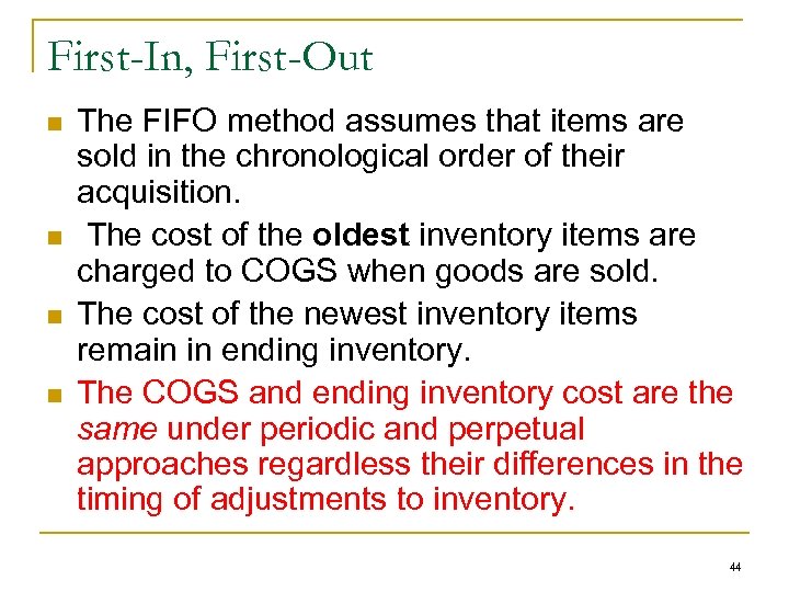 First-In, First-Out n n The FIFO method assumes that items are sold in the