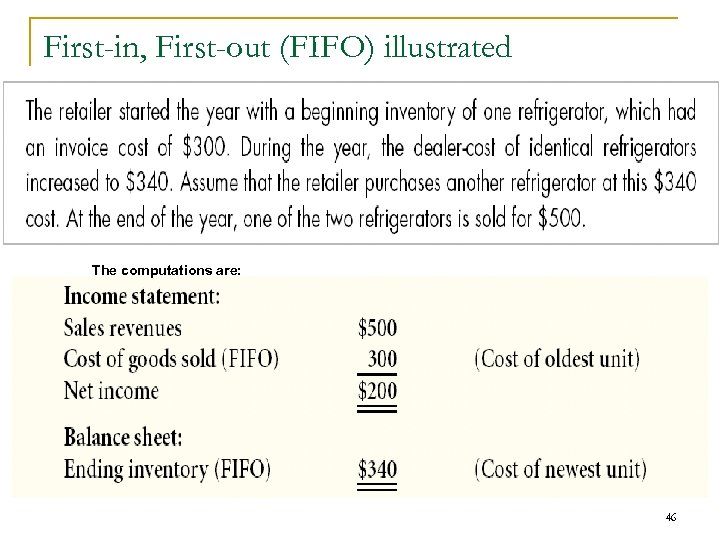 First-in, First-out (FIFO) illustrated The computations are: 46 
