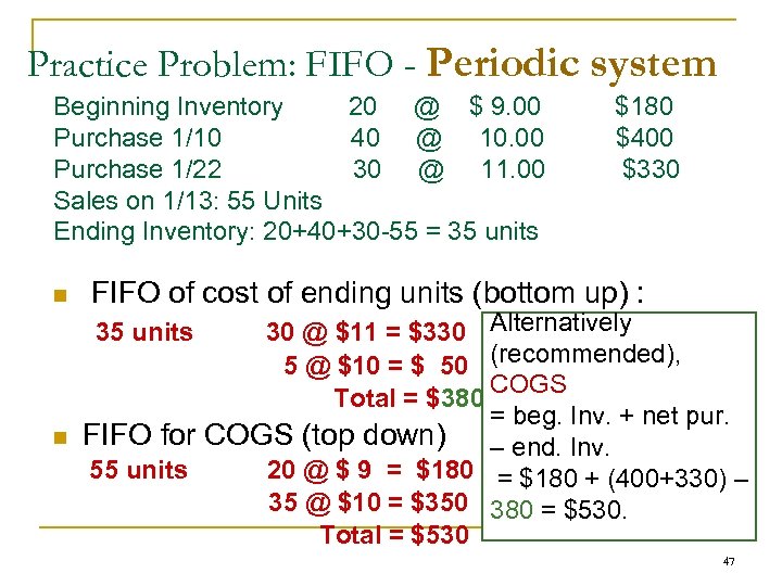 Practice Problem: FIFO - Periodic system Beginning Inventory 20 @ $ 9. 00 Purchase