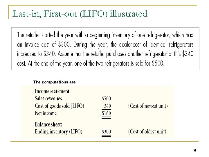 Last-in, First-out (LIFO) illustrated The computations are: 51 