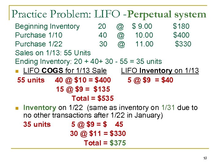 Practice Problem: LIFO -Perpetual system Beginning Inventory 20 @ $ 9. 00 $180 Purchase