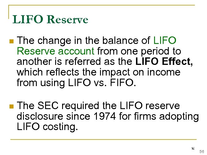 LIFO Reserve n The change in the balance of LIFO Reserve account from one