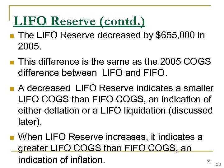 LIFO Reserve (contd. ) n The LIFO Reserve decreased by $655, 000 in 2005.