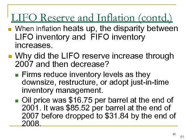 LIFO Reserve and Inflation (contd. ) n n When inflation heats up, the disparity