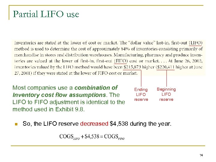 Partial LIFO use Most companies use a combination of Inventory cost flow assumptions. The